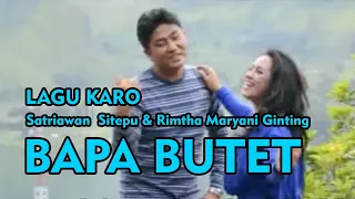 Download Lagu Karo BAPA BUTET - SATRIAWAN SITEPU \u0026 RIMTHA MARYANI GINTING  | Lagu Karo Kenangan MP3