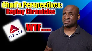 Chad s Perspectives Delta GTFOH