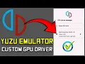 How to Install and Use Custom GPU Drivers on Yuzu Emulator Android
