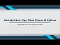 BAGIAN 2 Variabel dan Tipe Data Dasar di Python