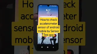 How to check accelerometer sensor of android mobile by Sensor Test app