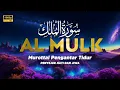 Download Lagu MUROTTAL MERDU SURAT AL MULK PENYEJUK HATI SURAH AL MULK FULL, TERHINDAR DARI SIKSA KUBUR
