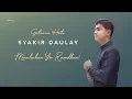 Download Lagu Syakir Daulay - Marhaban yaa Ramadhan (Official Lyric Video)