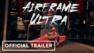 Airframe Ultra - Official Release Date Trailer | Akupara Direct