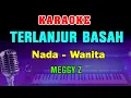 Download Lagu TERLANJUR BASAH - KARAOKE Nada Wanita | Meggy Z || Dangdut Nostalgia