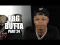 FBG Butta on Quitting Gangster Disciples Regrets Saying He s Dropping His FBG Flag Part 24