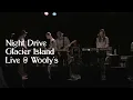 Glacier Island Live - Night Drive