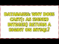 Databases Why does CAST 1 AS SIGNED INTEGER return a BIGINT on MySQL