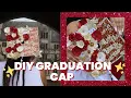 DIY Grad Cap Decorating My Grad Cap
