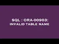SQL ORA-00903 invalid table name
