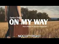 Download Lagu Alan walker \u0026 Sabrina Carpenter - On My Way (Lyrics Video) || NOCOPYRIGHT