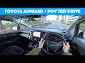 Download Lagu 2022 Toyota ALPHARD - Test Drive - POV with Binaural Audio