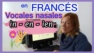 Cuando la vocal nasal en francés "EN" se pronuncia como la vocal nasal en francés "IN"