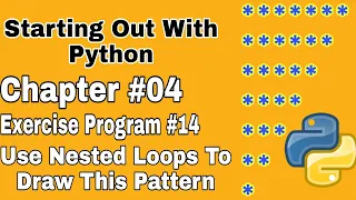 Starting Out With Python Chapter 4 Exercise Program 14 Nested Loops To Draw the Star Pattern Python