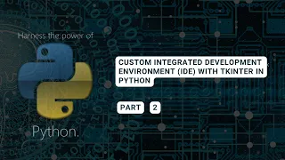 Custom Integerated Development Environment IDE with Tkinter in Python Part 2