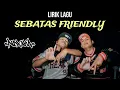 Download Lagu NDX AKA - SEBATAS FRIENDLY (LIRIK VIDEO)