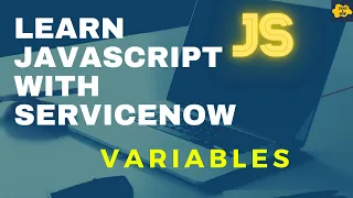 Variables in JavaScript Learn JavaScript with ServiceNow