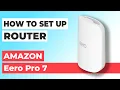 How to Set Up Amazon Eero Pro 7 How to Setup Amazon Tri-Band BE21000 Eero Pro 7 WiFi Router
