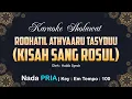 Download Lagu Rohatil Athyaru Tasydu Karaoke Nada PRIA | KISAH SANG ROSUL | Key : Em