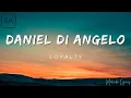 Lagu Daniel Di Angelo - Loyalty [4k Lyrics]