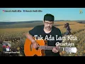 Download Lagu Tak Ada Lagi Kita - Gustan (Original Music) @BikusTV