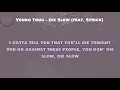 Young Thug - Die Slow (Lyrics) ft. Strick