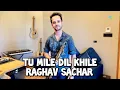 Download Lagu Tu Mile Dil Khile - Soprano Saxophone Version | Raghav Sachar | Official Music Video