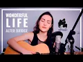 Wonderful Life • Alter Bridge • Acoustic / Vocal Cover