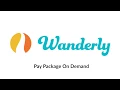 Wanderly Pay Package On Demand