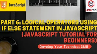 Part 6 Logical operators using if else statement in JavaScript JavaScript Tutorial for Beginners