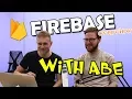 Firebase Overview Firebase with Abe Google Developer