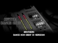 Download Lagu Brothers - Dance Now (Best DJ Version) [HQ]
