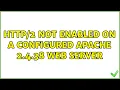 not enabled on a configured Apache 2 4 38 web server 2 Solutions
