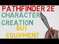 How to make a Character in Pathfinder 2E Buy Equipment Pathfinder 2E Character Creation