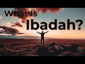 Lagu What is Ibadah? - Mulakhas Al Fiqah - Episode 1