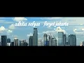 Adhitia Sofyan - Forget Jakarta (lyric video)