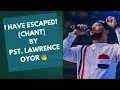 I HAVE ESCAPED 🔥 (WARFARE SOUND) - PASTOR LAWRENCE OYOR