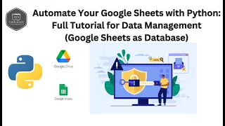 Automate Google Sheets with Python Full Tutorial for Data Management Google Sheets as Database