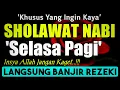 Download Lagu SHOLAWAT PENARIK REZEKI PALING DAHSYAT, Sholawat Nabi Muhammad SAW, SALAWAT JIBRIL PALING MERDU
