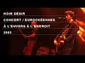 Download Lagu Noir Désir - A l’envers à l'endroit (Live officiel Eurockéennes 2002)