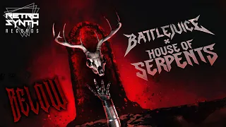 Battlejuice x House Of Serpents - Below