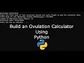 Build an Ovulation Calculator Using Python