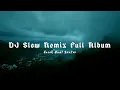 Download Lagu DJ Slow Remix Full Album Cocok Buat Santai