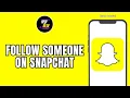 How To Follow Someone On Snapchat