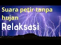 Download Lagu Relaksasi suara petir tanpa hujan untuk sebelum tidur
