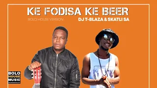 dj t blaza u0026 skatli sa ke fodiswa ke beer original
