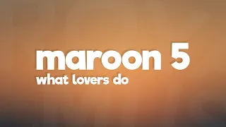 Maroon 5 - What Lovers Do feat SZA
