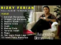 Rizky Febian Full Album Terbaru Terpopuler 2022 - Aminlah Bersamaku | Hingga Tua Bersama, Cuek