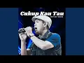 Download Lagu Cukup Kau Tau