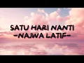 Download Lagu SATU HARI NANTI - NAJWA LATIF (LYRICS)